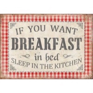 Magnet 7x5cm If You Want Breakfast In Bed - Se flere Magneter